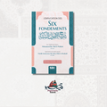 L’explication des 6 fondements